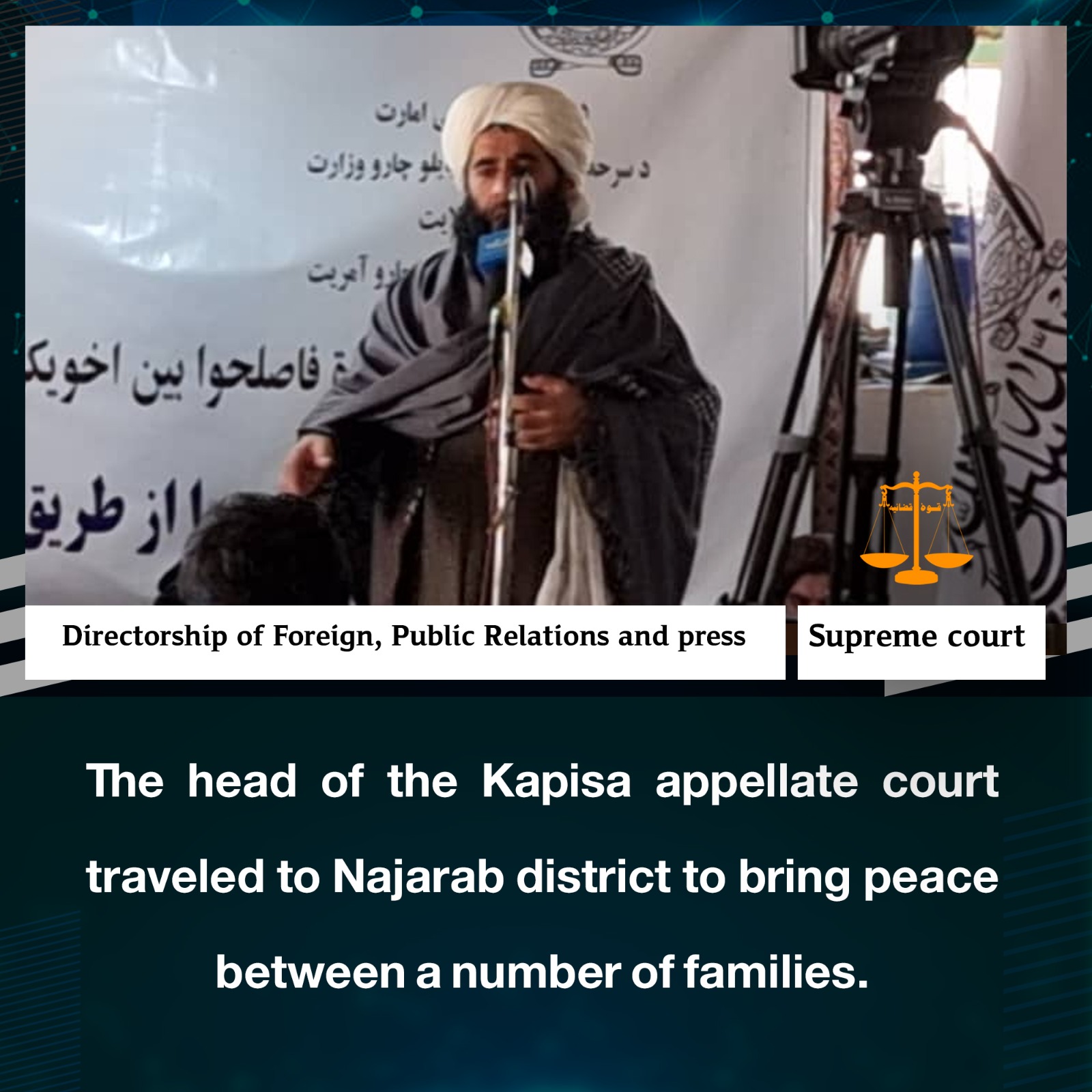 The head of the Kapisa appellate court traveled to Najarab district to bring peace between a number of families.